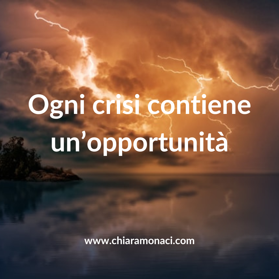 Ogni crisi contiene un'opportunità